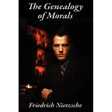 The Genealogy of Morals