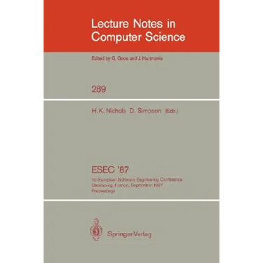 Esec '87: 1st European Software Engineering Conference Strasbourg, France, September 9-11, 1987. Proceedings