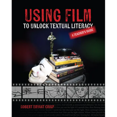 Using Film to Unlock Textual Literacy