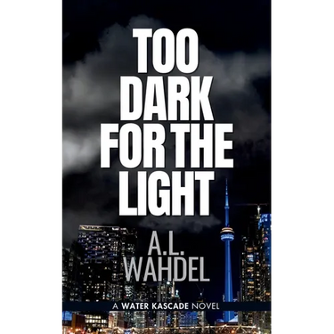 Too Dark for the Light: A Water Kascade Novel