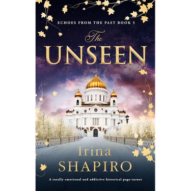 The Unseen: A Totally Emotional and Addictive Historical Page-Turner