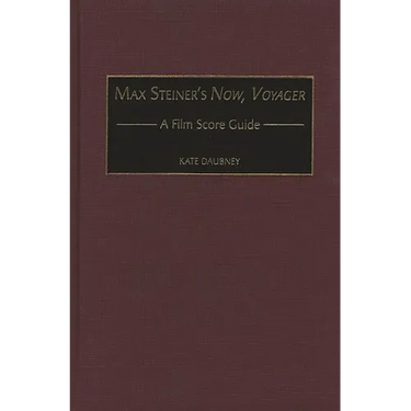 Max Steiner's Now, Voyager: A Film Score Guide