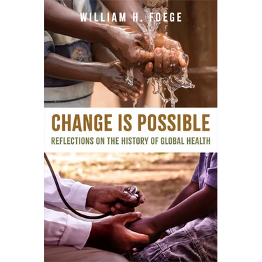 Change Is Possible: Reflections on the History of Global Health