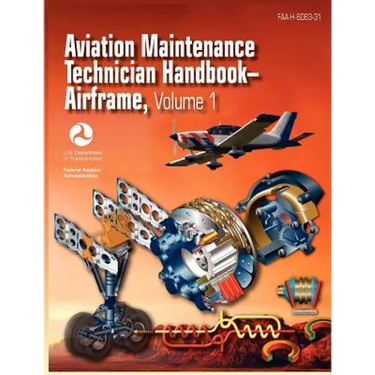 Aviation Maintenance Technician Handbook - Airframe. Volume 1 (FAA-H-8083-31)