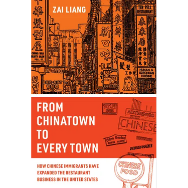 From Chinatown to Every Town: How Chinese Immigrants Have Expanded the Restaurant Business in the United States