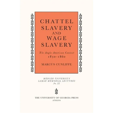 Chattel Slavery and Wage Slavery: The Anglo-American Context, 1830-1860