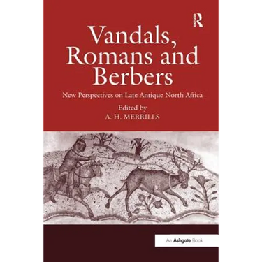 Vandals, Romans and Berbers: New Perspectives on Late Antique North Africa
