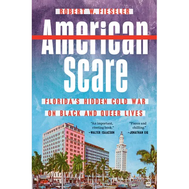 American Scare: Florida's Hidden Cold War on Black and Queer Lives