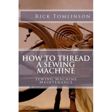 How to Thread a Sewing Machine: Sewing Machine Maintenance