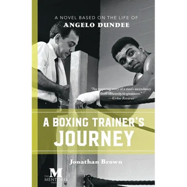 A Boxing Trainer's Journey: A Novel Based on the Life of Angelo Dundee