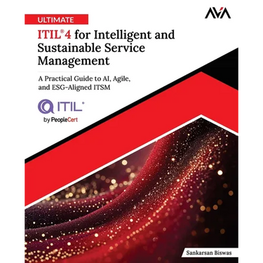 Ultimate ITIL(R) 4 for Intelligent and Sustainable Service Management