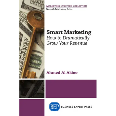 Smart Marketing: How to Dramatically Grow Your Revenue