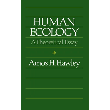 Human Ecology: A Theoretical Essay
