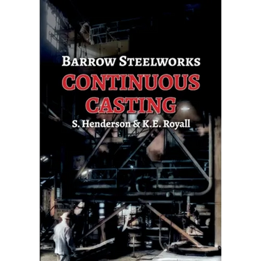 Barrow Steelworks - Continuous Casting