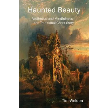 Haunted Beauty: Aesthetics and Mindfulness in the Traditional Ghost Story