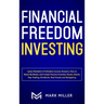 Financial Freedom Investing: Latest Reliable & Profitable Income Streams. How to Never Be Broke and Create Passive Incomes: Stocks, Bonds, Day Trading