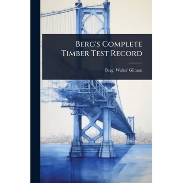Berg's Complete Timber Test Record