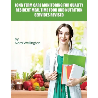Long Term Care Monitoring for Quality Resident Meal Time Food and Nutrition Services Revised
