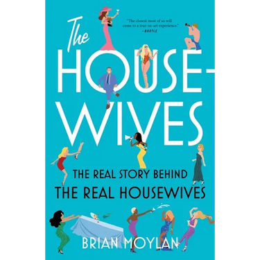 The Housewives: The Real Story Behind the Real Housewives