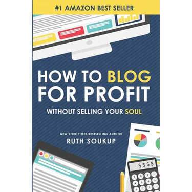 How To Blog For Profit: Without Selling Your Soul