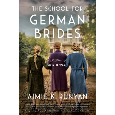 The School for German Brides: A Novel of World War II