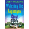Watching The Asparagus Grow