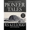 Pioneer Tales: Clark Ruppe Legacy, Book 2: Clark Ruppe Legacy, Book 2