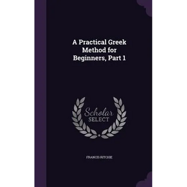 A Practical Greek Method for Beginners, Part 1