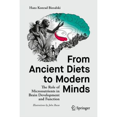 From Ancient Diets to Modern Minds: The Role of Micronutrients in Brain Development and Function