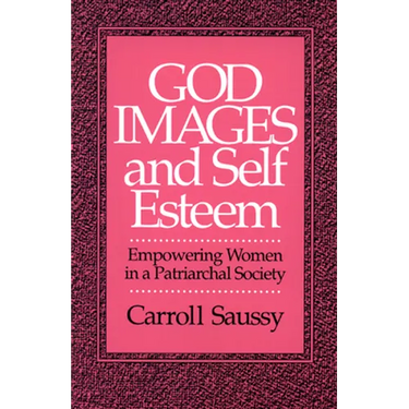 God Images and Self Esteem: Empowering Women in a Patriarchal Society