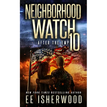 Neighborhood Watch 10: After the EMP