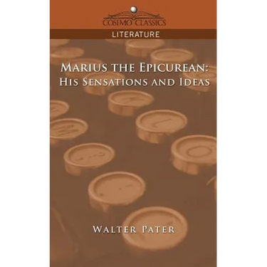 Marius the Epicurean: His Sensations and Ideas