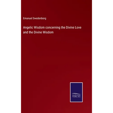 Angelic Wisdom concerning the Divine Love and the Divine Wisdom
