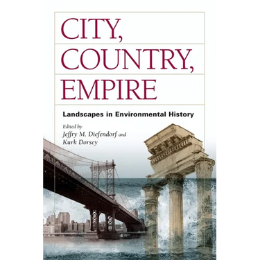 City, Country, Empire: Landscapes in Environmental History