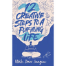 12 Creative Steps to a Fulfilling Life