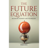 The Future Equation: Balancing Humanity and Technology: A Collection of Essays
