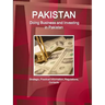 Pakistan: Doing Business and Investing in Pakistan: Strategic, Practical Information, Regulations, Contacts