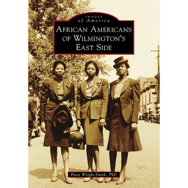 African Americans of Wilmington's East Side