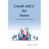 Credit Abcs for Teens: Understanding the Basics