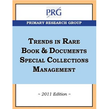 Trends in Rare Book & Documents Special Collections Management, 2011 Edition