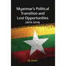Myanmar's Political Transition and Lost Opportunities (2010-2016)