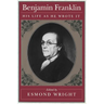 Benjamin Franklin: His Life as He Wrote It
