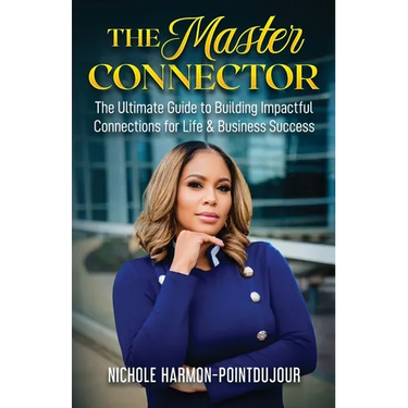The Master Connector: The Ultimate Guide to Building Impactful Connections for Life & Business Success