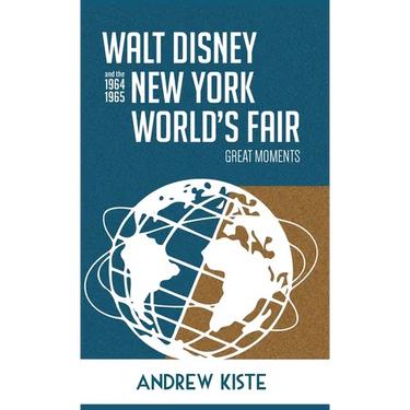Walt Disney and the 1964-1965 New York World's Fair: Great Moments