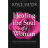Healing the Soul of a Woman: How to Overcome Your Emotional Wounds