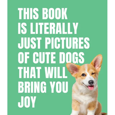This Book Is Literally Just Pictures of Cute Dogs That Will Bring You Joy