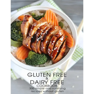 Gluten Free & Dairy Free Cookbook: 300 Simple and Satisfying Recipis Without Gluten