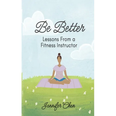 Be Better: Lessons From a Fitness Instructor