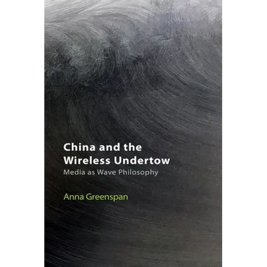 China and the Wireless Undertow: Media as Wave Philosophy