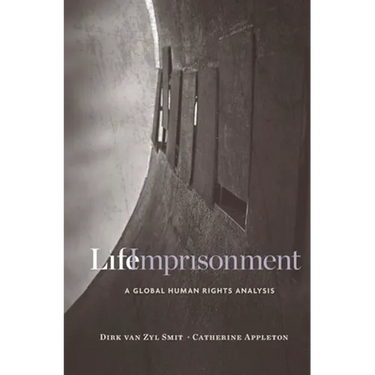 Life Imprisonment: A Global Human Rights Analysis